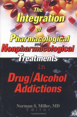 The Integration of Pharmacological and Nonpharmacological Treatments in Drug/Alcohol Addictions