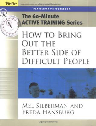 How to Bring Out the Better Side of Difficult People