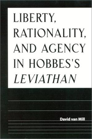 Liberty, Rationality and Agency in Hobbes's "Leviathan"