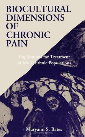 Biocultural Dimensions of Chronic Pain