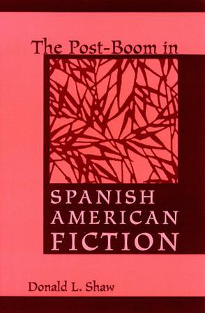 The Post-boom in Spanish American Fiction