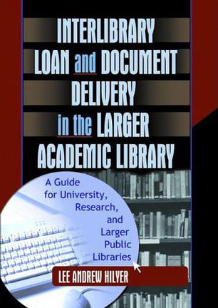 Inter-library Loan and Document Delivery in the Larger Academic Library