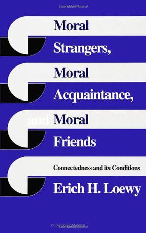 Moral Strangers, Moral Acquaintance and Moral Friends