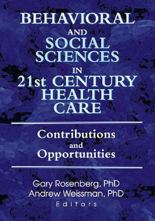 Behavioural and Social Sciences in 21st Century Health Care