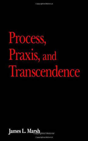 Process, Praxis and Trancendence