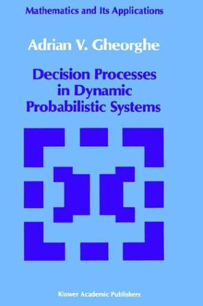 Decision Processes in Dynamic Probabilistic Systems