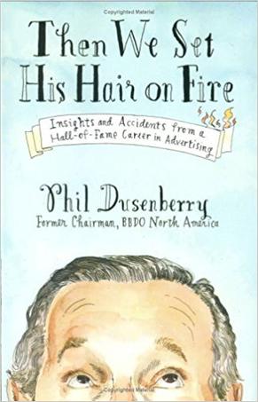 Then We Set His Hair on Fire: Insights and Accidents from a Hall-of-Fame Career in Advertising (精装)