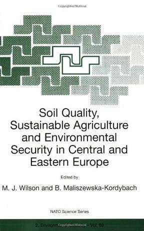 Soil Quality, Sustainable Agriculture and Environmental Security in Central and Eastern Europe