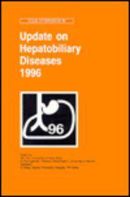 Update on Hepatobiliary Diseases, 1996