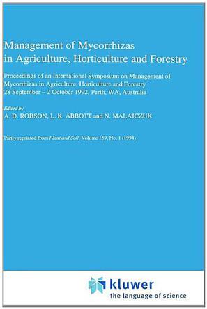 Management of Mycorrhizas in Agriculture, Horticulture and Forestry