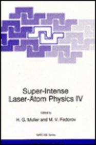 Super-Intense Laser-Atom Physics IV