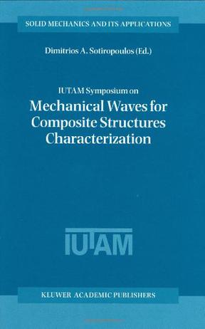 IUTAM Symposium on Mechanical Waves for Composite Structures Characterization