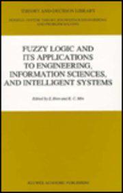 Fuzzy Logic and Its Applications to Engineering, Information Sciences and Intelligent Systems
