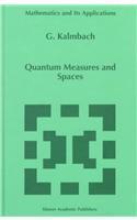 Quantum Measures and Spaces