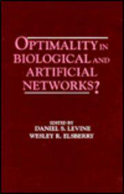 Optimality in Biological and Artificial Networks
