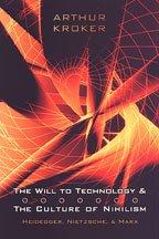 The Will to Technology and the Culture of Nihilism