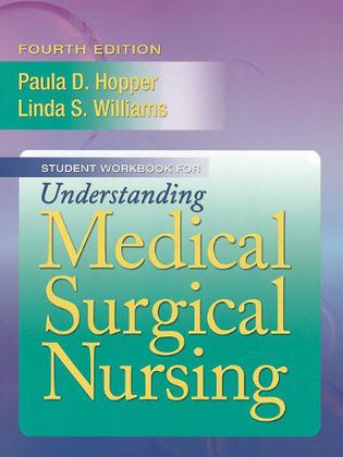 Student Workbook for Understanding Medical Surgical Nursing