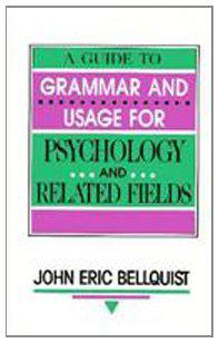 A Guide to Grammar and Usage for Psychology and Related Fields