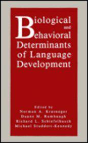 Biological and Behavioural Determinants of Language Development