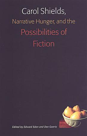 Carol Shields, Narrative Hunger, and the Possibilities of Fiction