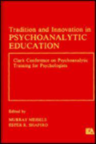 Tradition and Innovation in Psychoanalytic Education