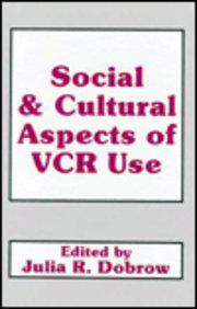 Social and Cultural Aspects of Videocassette Recorder Use