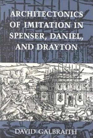 Architectonics of Imitation in Spenser, Daniel and Drayton
