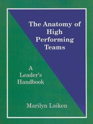 The Anatomy of High Performing Teams