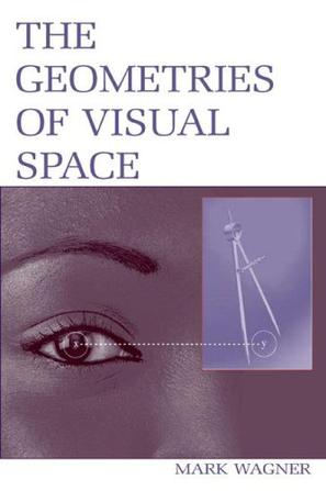 The Geometries of Visual Space