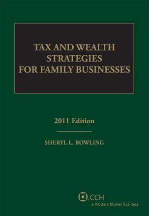 Tax and Wealth Strategies for Family Businesses, 2011