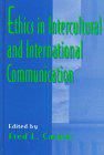 Ethics in Intercultural and International Communication