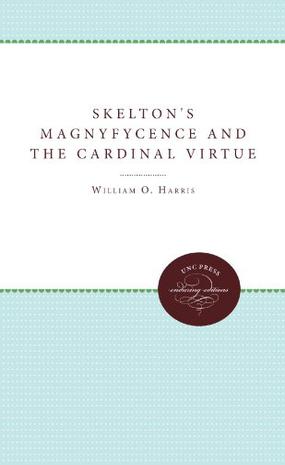 Skelton's Magnificance and the Cardinal Virtue Tradition