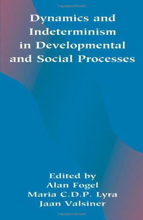 Dynamics and Indeterminism in Developmental and Social Processes