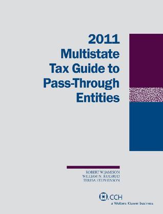 Multistate Tax Guide to Pass-Through Entities, 2011