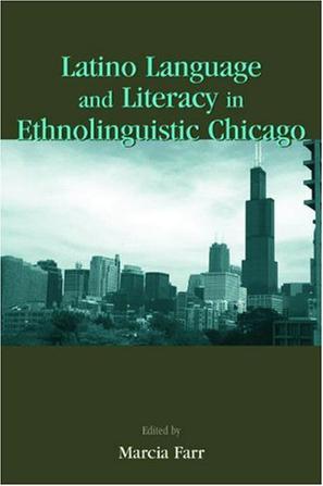 Latino Language and Literacy in Ethnolinguistic Chicago