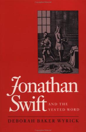 Jonathan Swift and the Vested Word