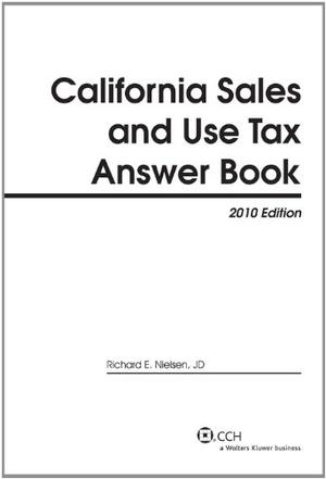California Sales and Use Tax Answer Book, 2010