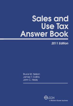 Sales and Use Tax Answer Book, 2011