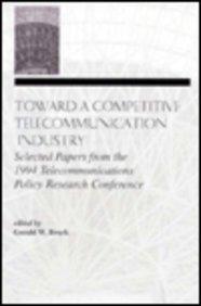 Toward a Competitve Telecommunication Industry