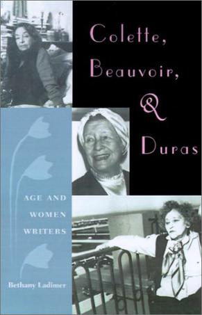 Colette, Beauvoir, and Duras