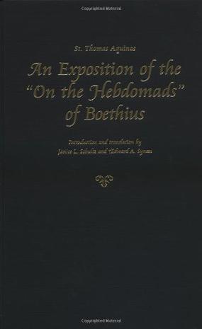 An Exposition of the "On the Hebdomads" of Boethius