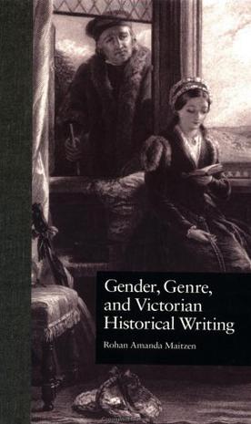 Gender, Genre and Victorian Historical Writing