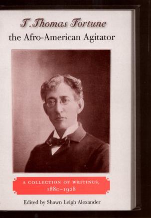 T. Thomas Fortune, the Afro-American Agitator