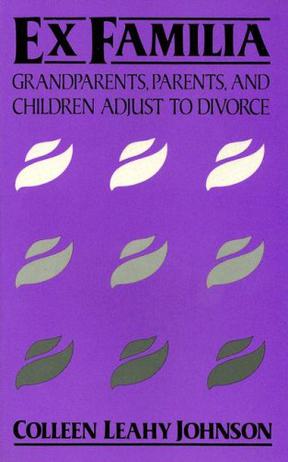Ex Familia Grandparents, Parents and Children Adjust to Divorce