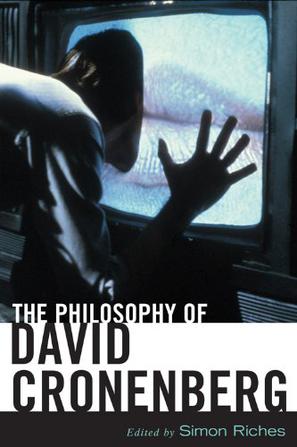 The Philosophy of David Cronenberg