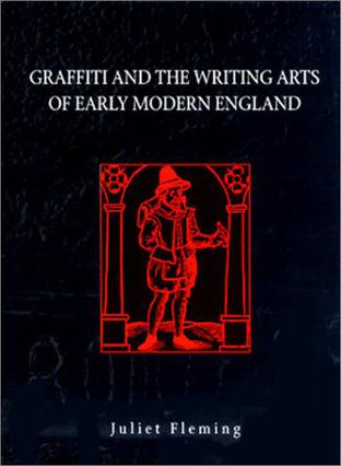 Graffiti and the Writing Arts of Early Modern England
