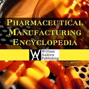 Pharmaceutical Manufacturing Encyclopedia