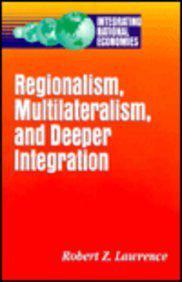 Regionalism, Multilateralism and Deeper Integration