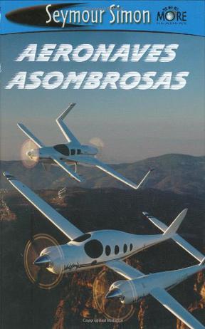 Aeronaves Asombrosos = Amazing Aircraft