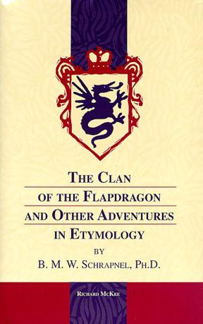 The Clan of the Flapdragon and Other Adventures in Etymology